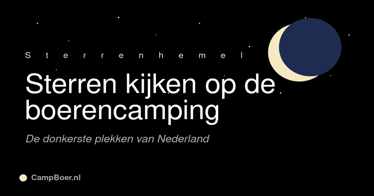 Afbeelding bij blog: Sterren kijken op de boerencamping: de donkerste plekken van Nederland